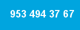 953 494 37 67